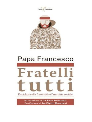 cover image of Fratelli tutti. Lettera Enciclica sulla fraternità e l'amicizia sociale